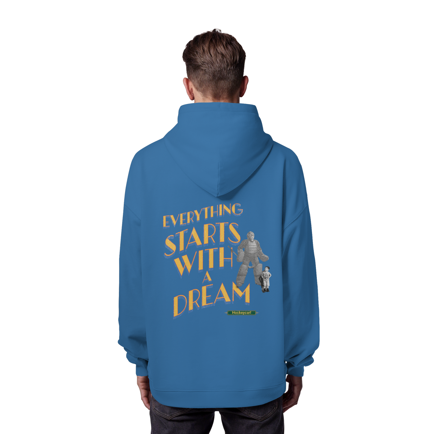 Everything starts with a Dream - Organic Oversize Hoodie - Hockeycarl