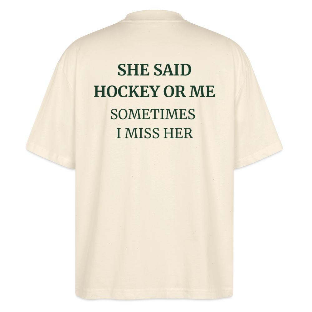 Hockey or Me – Organic Oversized Shirt - Natur