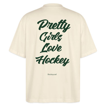 Pretty Girls Love Hockey – Organic Oversized T-Shirt - Natur