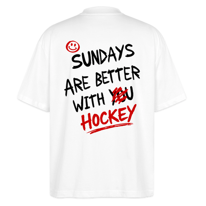 Sundays Are Better With Hockey – Organic Oversized Shirt - Weiß