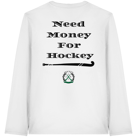 Need Money For Hockey - Organic Longsleeve T-Shirt