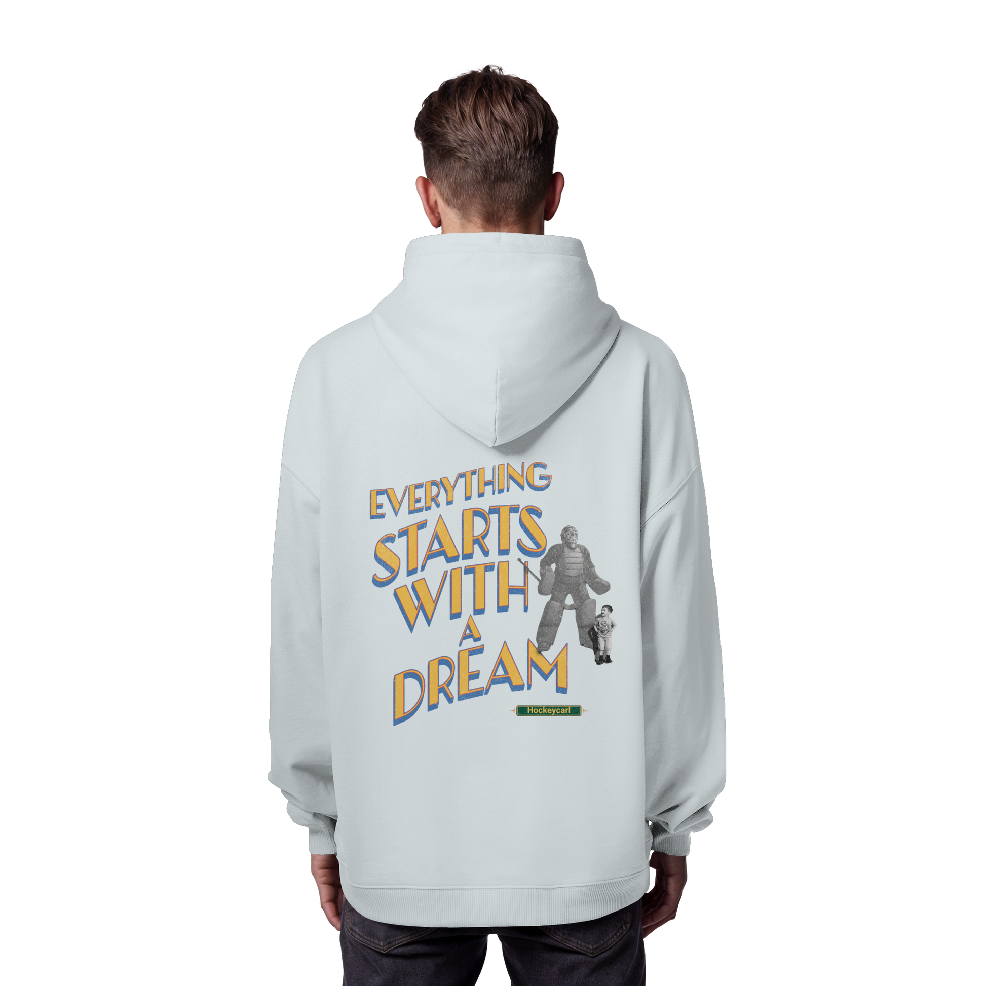 Everything starts with a Dream  - Organic Oversize Hoodie - Hockeycarl