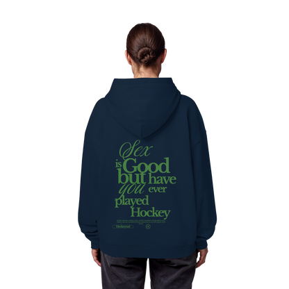 Sex is good - Organic Oversize Hoodie - Hockeycarl