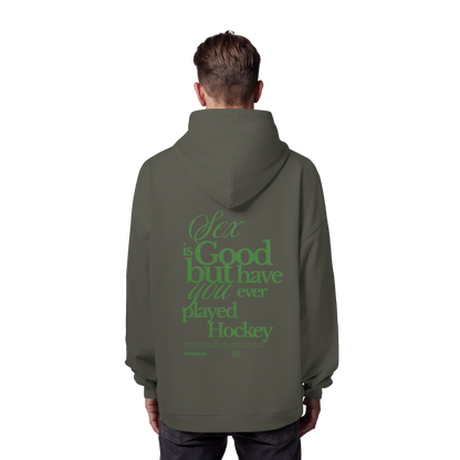 Sex is good - Organic Oversize Hoodie - Hockeycarl