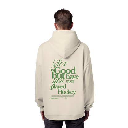 Sex is good - Organic Oversize Hoodie - Hockeycarl