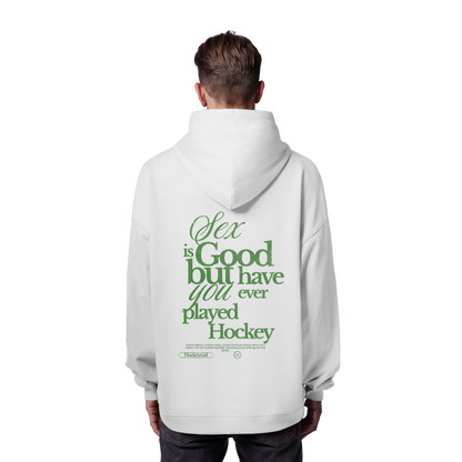 Sex is good - Organic Oversize Hoodie - Hockeycarl