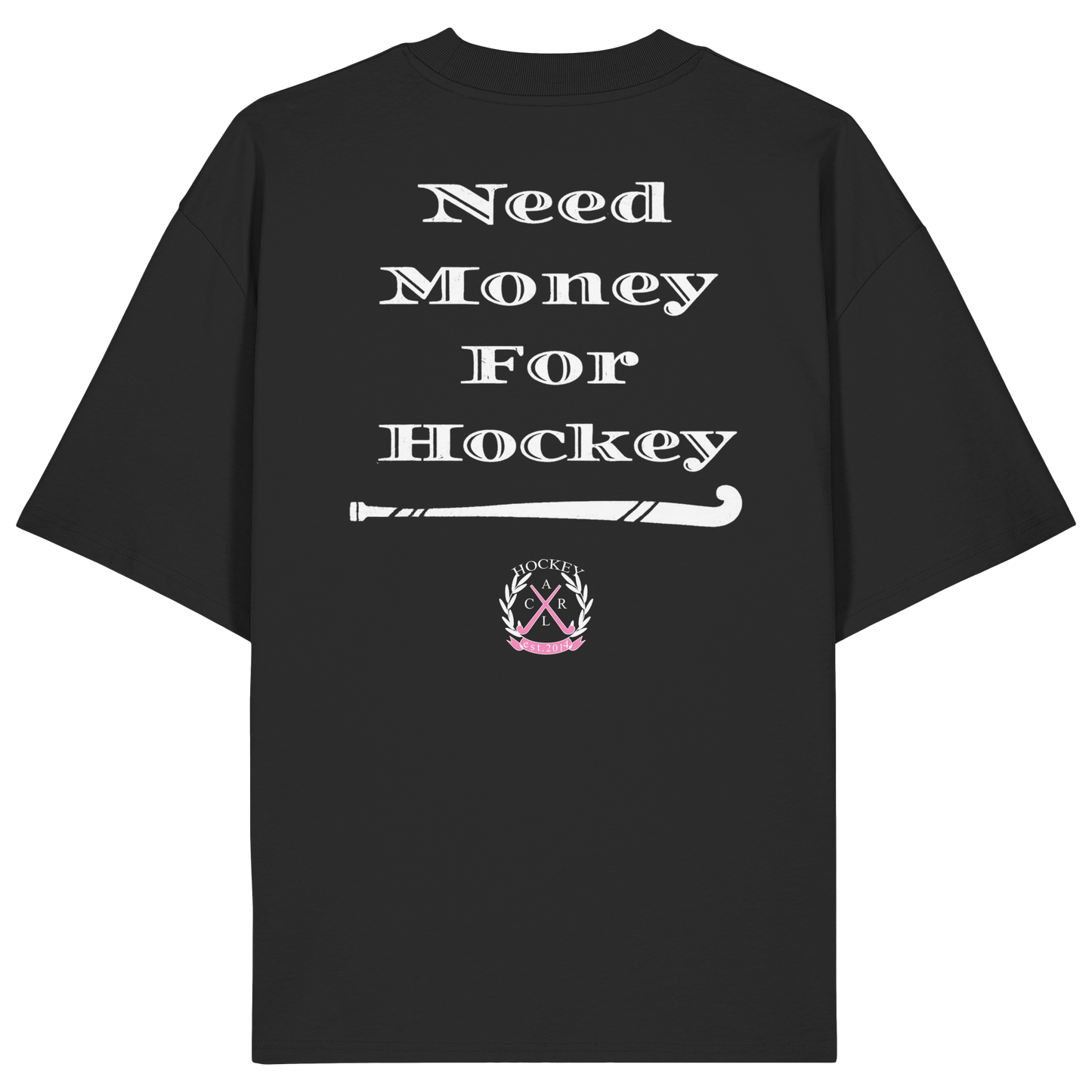 Need Money For Hockey - Organic Oversize Shirt