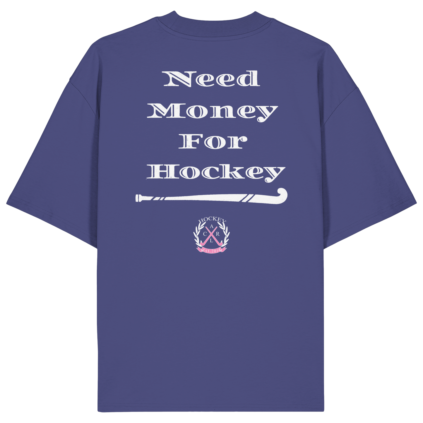 Need Money For Hockey - Organic Oversize Shirt