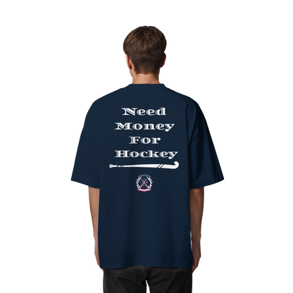 Need Money For Hockey - Organic Oversize Shirt