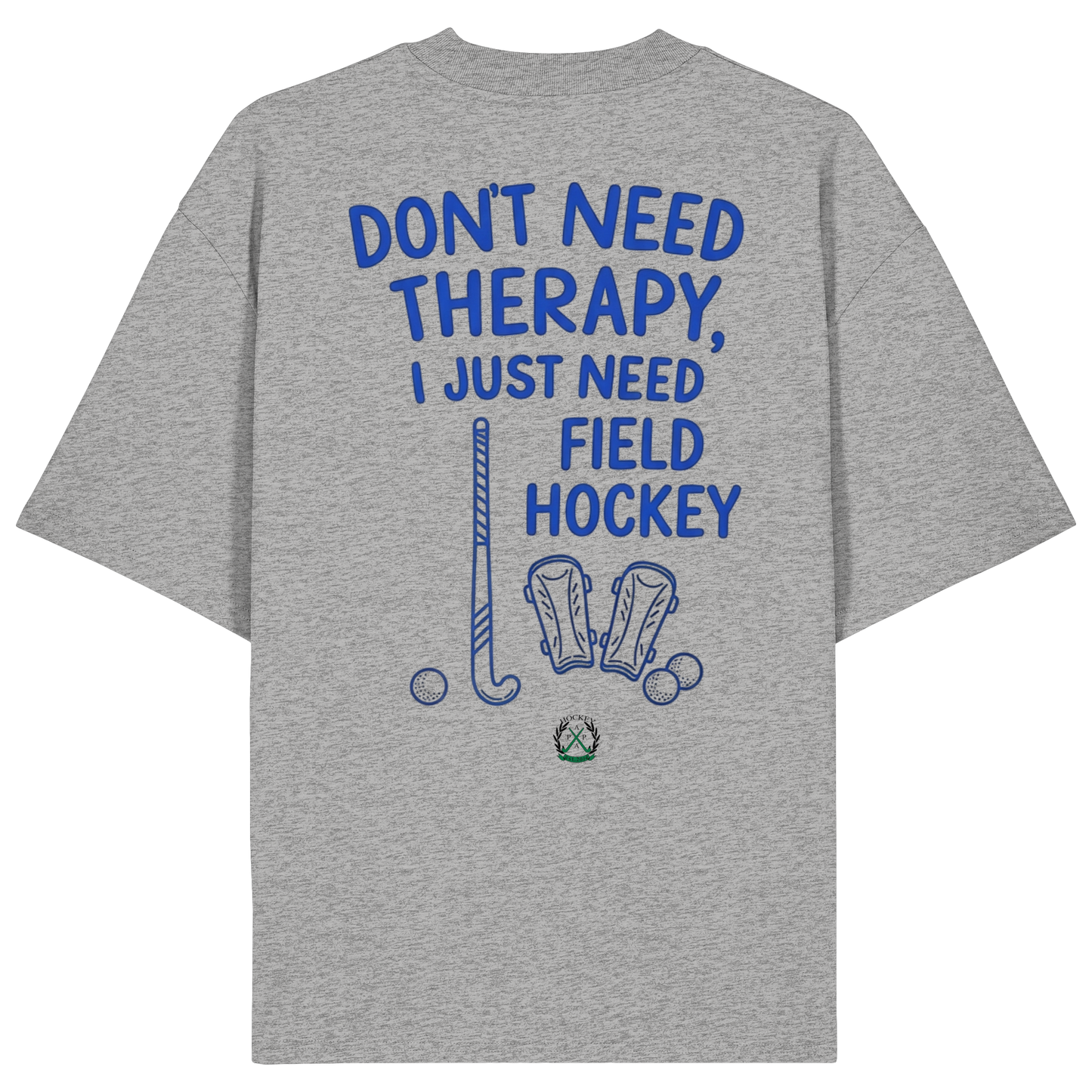 Don't Need Therapy  - Organic Oversize Shirt - Hockeycarl