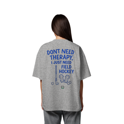 Don't Need Therapy  - Organic Oversize Shirt - Hockeycarl