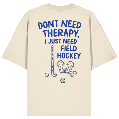 Don't Need Therapy  - Organic Oversize Shirt - Hockeycarl