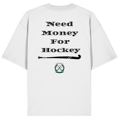 Need Money For Hockey - Organic Oversize Shirt - Hockeycarl