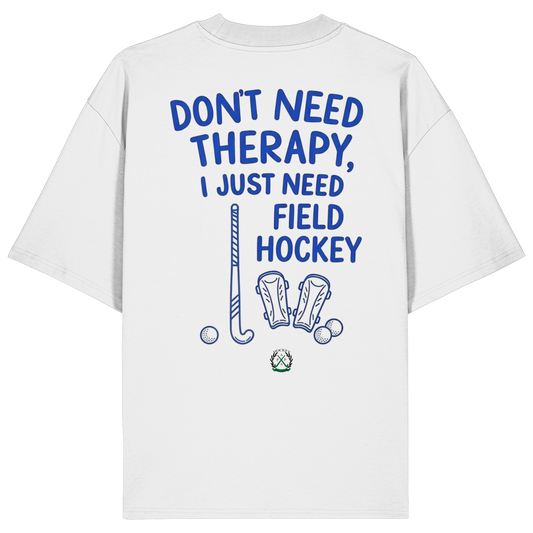 Don't Need Therapy  - Organic Oversize Shirt - Hockeycarl