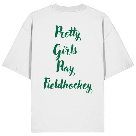 Pretty Girls Play Fieldhockey - Organic Oversize Shirt - Hockeycarl