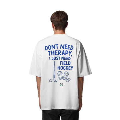 Don't Need Therapy  - Organic Oversize Shirt - Hockeycarl