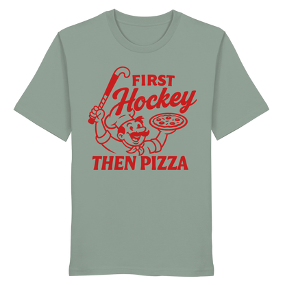 First Hockey. Then Pizza - Organic Shirt - Hockeycarl