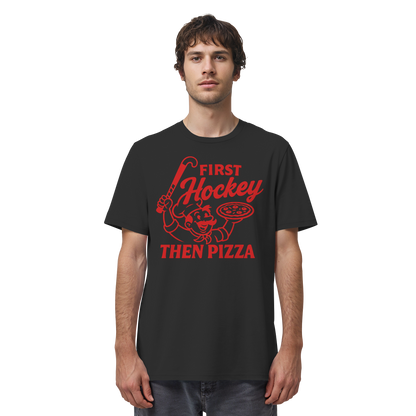 First Hockey. Then Pizza - Organic Shirt - Hockeycarl