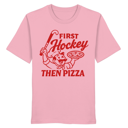 First Hockey. Then Pizza - Organic Shirt - Hockeycarl