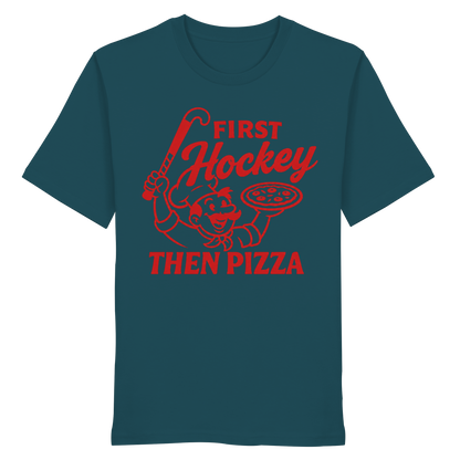 First Hockey. Then Pizza - Organic Shirt - Hockeycarl