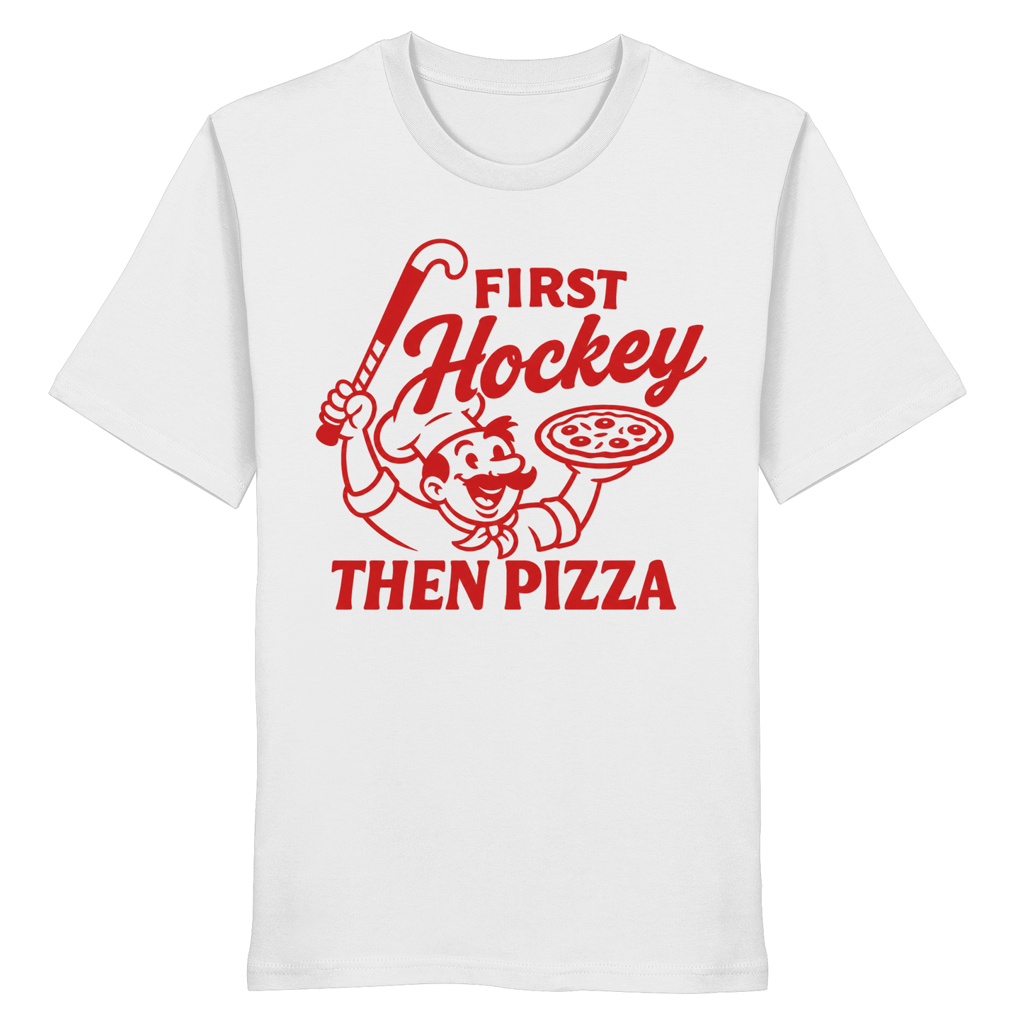 First Hockey. Then Pizza - Organic Shirt - Hockeycarl